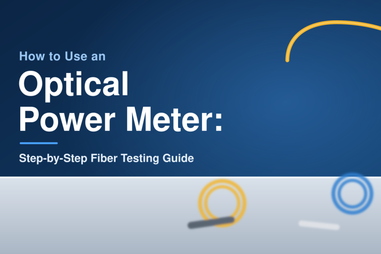 How to Use an Optical Power Meter